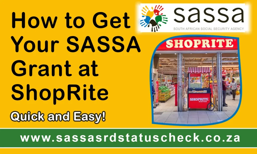 How to Get Your SASSA Grant at ShopRite – Quick and Easy!