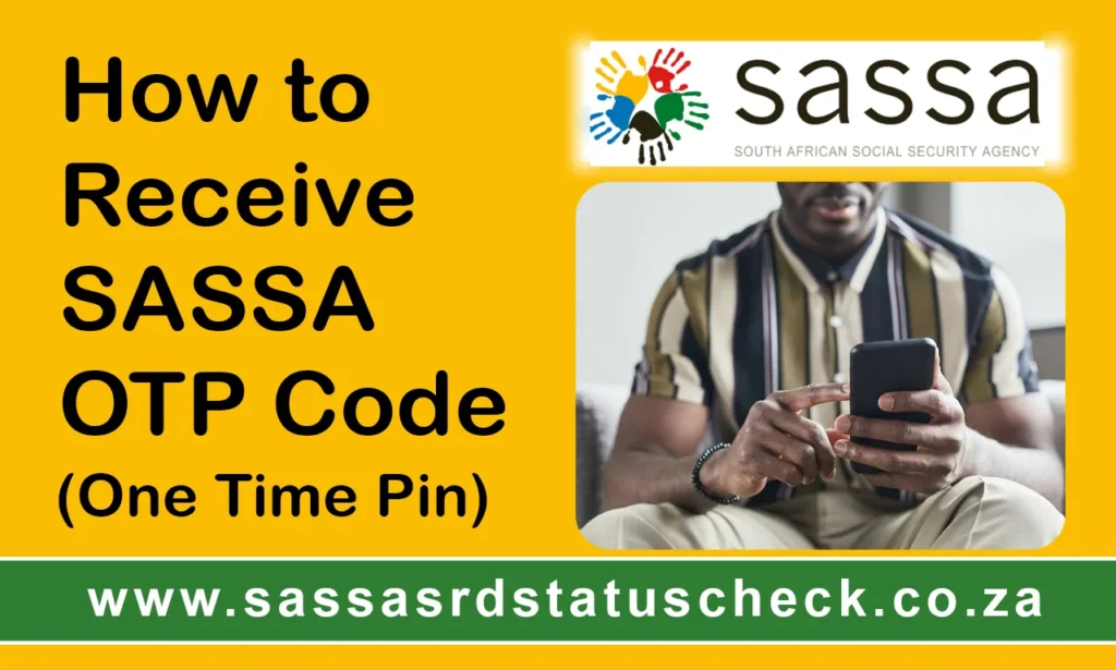 How to Receive SASSA OTP Code (One Time Pin)